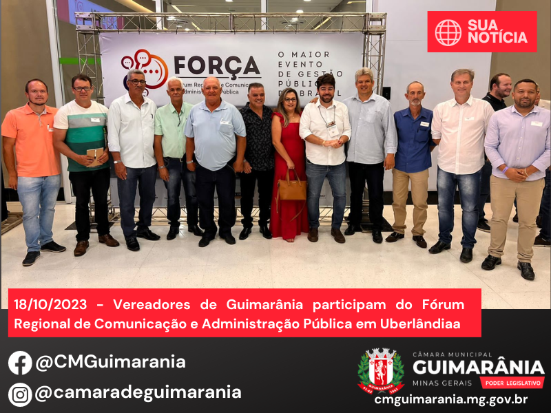 Vereadores de Guimarânia participam do Fórum Regional de Comunicação e Administração Pública em Uberlândia