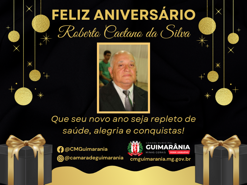 Feliz Aniversário Roberto Caetano da Silva